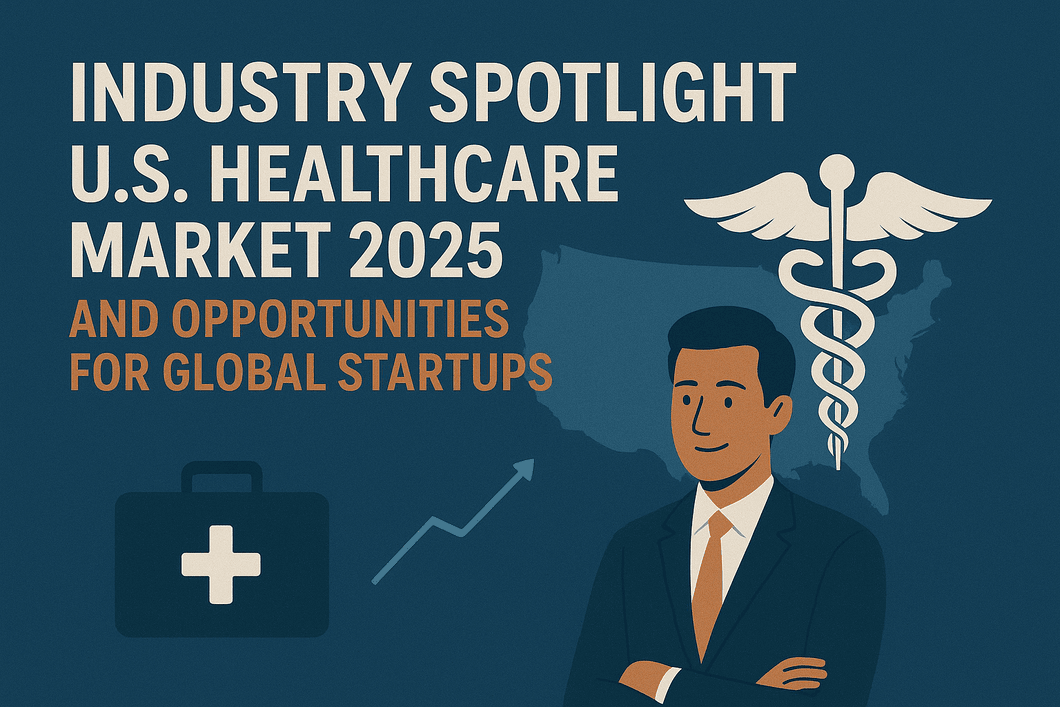 Image for Industry Spotlight: U.S. Healthcare Market 2025 and Opportunities for Global Startups