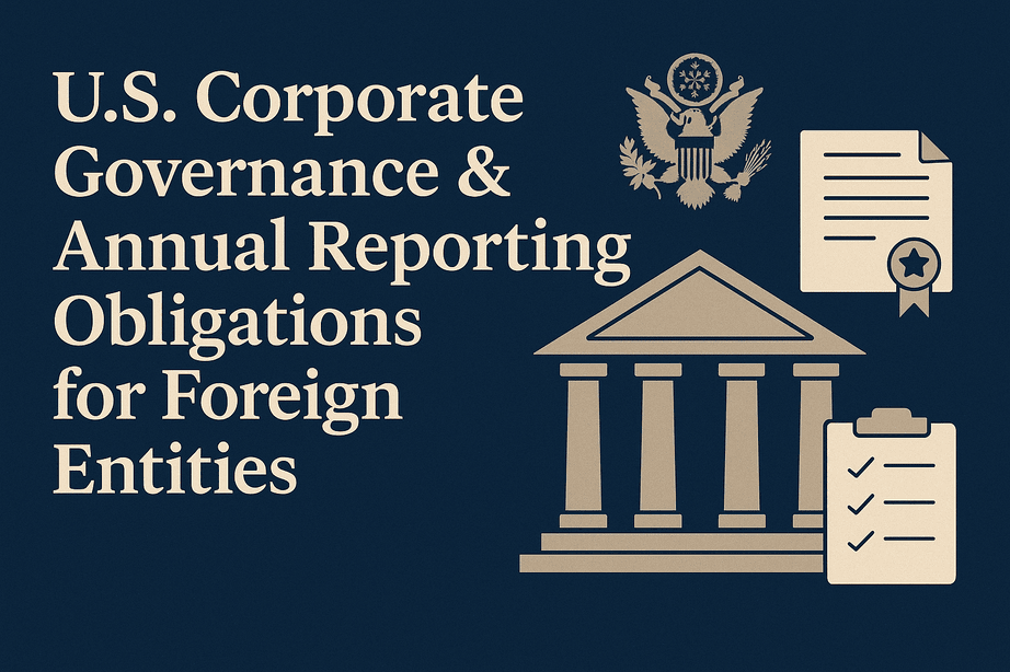 U.S. Corporate Governance & Annual Reporting Obligations for Foreign Entities
